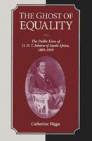 Ghost Of Equality: D.D.T. Jabavu & Decline Of South African Liberalism 0821411691 Book Cover