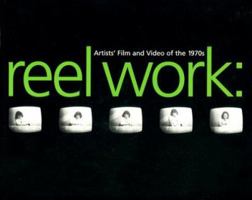 Reel Works: Artists Film and Video of the 1970s 188870800X Book Cover