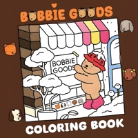 Bobbie Goods Coloring Book: Cute and Cozy Coloring Book for Adults & Teens Featuring Adorable Animals 1914885414 Book Cover
