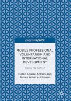 Mobile Professional Voluntarism and International Development: Killing Me Softly? 1137558326 Book Cover