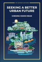 Seeking a Better Urban Future 9813279966 Book Cover