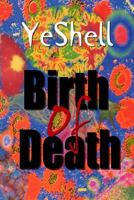 Birth of Death, 1st Ed. 0557061008 Book Cover