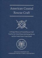 American Coastal Rescue Craft: A Design History of Coastal Rescue Craft Used by the USLSS and USCG 0813033349 Book Cover