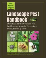 Landscape Pest Handbook: Identify and Solve Common Pest Problems on Annuals, Perennials, Roses, Shrubs & Trees?100% Organic Solutions B0H3JS942R Book Cover