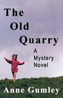 The Old Quarry: A Mystery Novel 1426954387 Book Cover