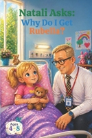 Natali Asks: Why Do I Get Rubella? B0H2JH2LF6 Book Cover