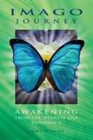 Imago Journey: Awakening from the Separate Self Experience 1478700947 Book Cover