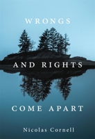 Wrongs and Rights Come Apart 0674244974 Book Cover