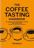 The Coffee Tasting Handbook 1846016886 Book Cover
