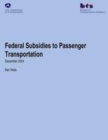 Federal Subsidies to Passenger Transportation 1480270482 Book Cover