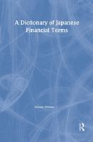 A Dictionary of Japanese Financial Terms 1873410123 Book Cover