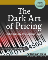 Dark Art of Pricing: Deliberately Pricing for Profit 1770403159 Book Cover