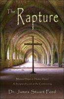 The Rapture:: Blessed Hope or Human Hoax? A Scriptural Look at the Controversy 1424150205 Book Cover