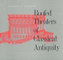 Roofed Theaters of Classical Antiquity 0300046855 Book Cover