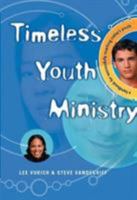 Timeless Youth Ministry: A Handbook for Successfully Reaching Todays Youth 0802429483 Book Cover