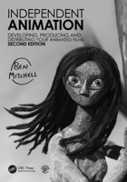 Independent Animation: Developing, Producing and Distributing Your Animated Films 1032103108 Book Cover
