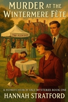 Murder at the Wintermere Fête (A Honeychurch Vale Mysteries) B0F54MTGQG Book Cover