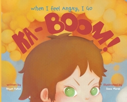 When I Feel Angry, I Go Ka-Boom! B0HDC57KYZ Book Cover