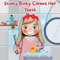 Stinky Binky Cleans Her Teeth: A Fun Dental Adventure for Little Smiles B0FGS6WX9X Book Cover