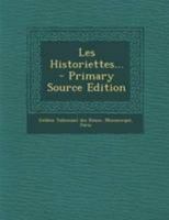 Les Historiettes: Mémoires Pour Servir À L'histoire Du Xviie Siècle... 1022304127 Book Cover