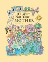 If I Were Not Your Mother 1412098424 Book Cover