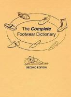 The Complete Footwear Dictionary 1575241145 Book Cover