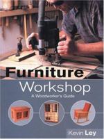 Furniture Workshop: A Woodworker's Guide 1861083750 Book Cover