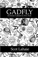 Gadfly: An Ironic Cabaret in Two Acts B0BGNL4V72 Book Cover