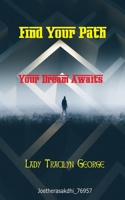 Find Your Path: Your Dream Awaits 1990153577 Book Cover