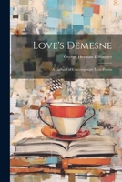 Love's Demesne; A Garland of Contemporary Love-Poems 1022176595 Book Cover