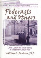 Pederasts and Others: Urban Culture and Sexual Identity in Nineteenth-Century Paris (Haworth Gay & Lesbian Studies) (Haworth Gay & Lesbian Studies) 1560234865 Book Cover