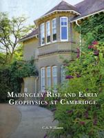 Madingley Rise and Early Geophysics at Cambridge 1906507260 Book Cover