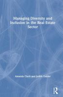 Managing Diversity and Inclusion in the Real Estate Sector 1138368903 Book Cover