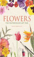 Flowers: The Watercolor Art Pad 125014647X Book Cover