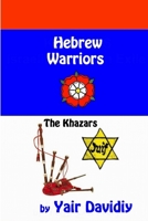 Hebrew Warriors: The Khazars 1678027170 Book Cover