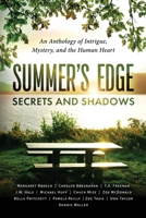 Summer's Edge: Secrets and Shadows An Anthology of Intrigue, Mystery, and the Human Heart B0F7HPLTK4 Book Cover