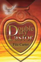 Double Duty Pastor 1545615268 Book Cover