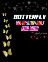 Butterfly Coloring Book For Kids: A Perfect Nature Coloring Book For Kids B08J1TQ5Y8 Book Cover