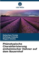 Phänotypische Charakterisierung einheimischer Hühner auf dem Bauernhof (German Edition) 6209726550 Book Cover