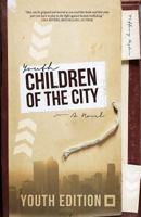 Children of the City: YOUTH EDITION: A Novel 0996069828 Book Cover
