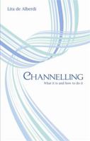 Channelling: What It Is and How to Do It 0749939826 Book Cover