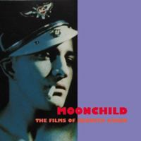 Moonchild: The Films of Kenneth Anger 1840680296 Book Cover