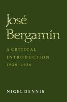 Jose Bergamin: A Critical Introduction, 1920-1936 (University of Toronto Romance Series) 1487598211 Book Cover