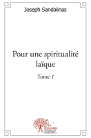 Pour une spiritualité laïque - Tome 1 (French Edition) 2332480293 Book Cover