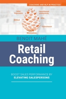 Retail Coaching: How to boost KPI's with Emotions 1502502550 Book Cover