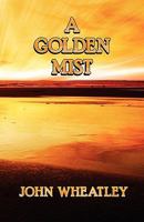 A Golden Mist 1477625992 Book Cover