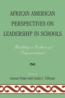 African American Perspectives on Leadership in Schools: Building a Culture of Empowerment 1607094894 Book Cover