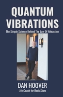 Quantum Vibrations: The Simple Science Behind The Law Of Attraction B0DVT2J27Z Book Cover
