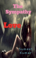The Sympathy Of Love: Willing To Be Dead In Your Last Hug B09QKY5KKL Book Cover