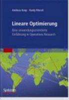 Lineare Optimierung. Eine anwendungsorientierte Einführung in Operations Research 3827418976 Book Cover